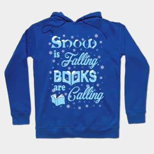 Snow is Falling, Books are Calling Hoodie